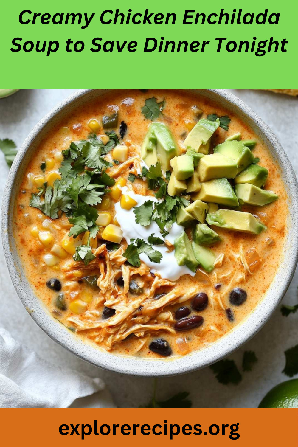Creamy Chicken Enchilada Soup to Save Dinner Tonight